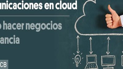 Cómo hacer negocios a distancia: comunicaciones en Cloud.